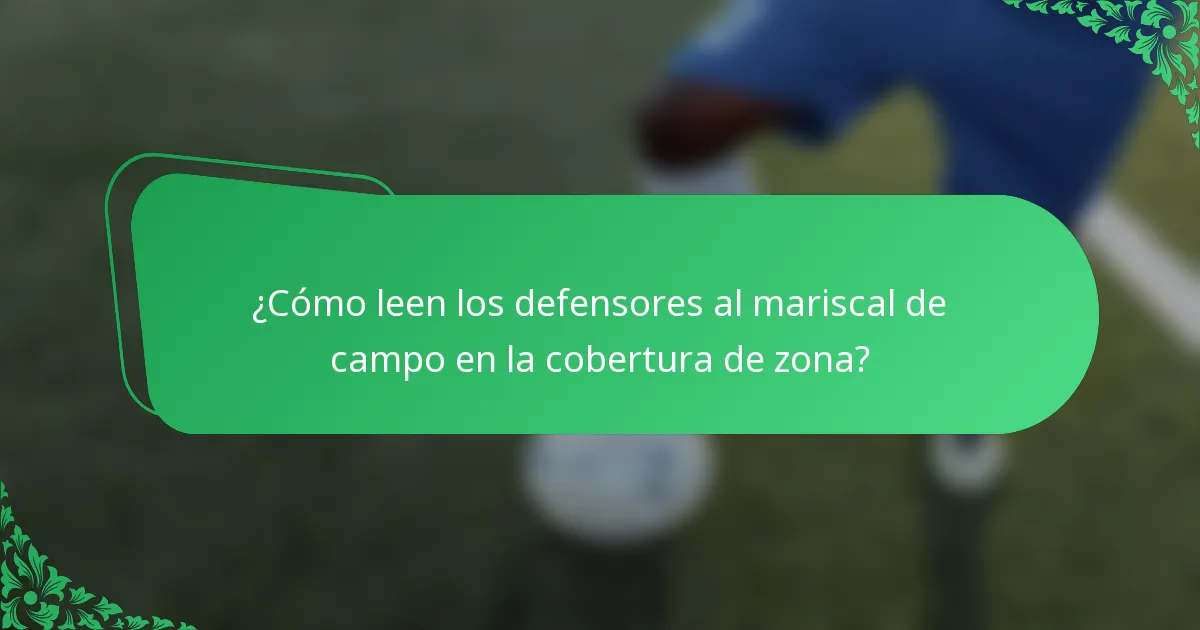 ¿Cómo leen los defensores al mariscal de campo en la cobertura de zona?