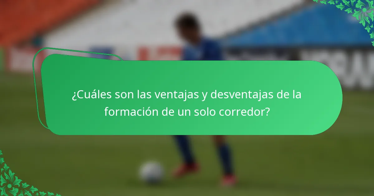 ¿Cuáles son las ventajas y desventajas de la formación de un solo corredor?